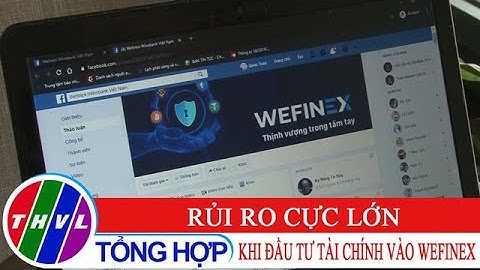 Rủi ro cực lớn khi đầu tư tài chính vào Wefinex