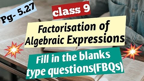 Solution of FBQs of chapter 5 (factorisation of algebraic expression) class 9