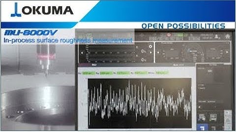Okuma In-Process Surface Roughness Measurement