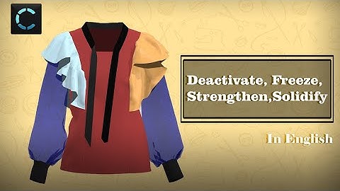 Deactivate, Freeze, Strengthen, Solidify  | Clo 3D in English | Beginners Class 9 | Attire_ation |