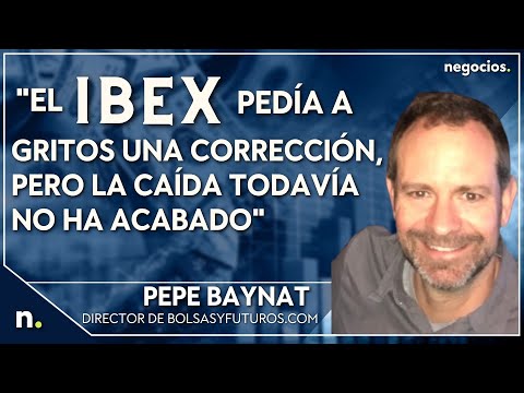 "El Ibex ped&iacute;a a gritos una correcci&oacute;n, pero la ca&iacute;da todav&iacute;a no ha acabado"