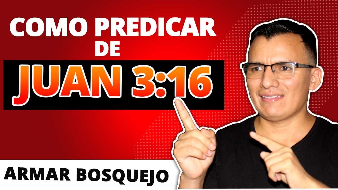 🔥 Cómo PREDICAR de JUAN 3: 16  👉 Aprende a Preparar una PRÉDICA FACIL🔥