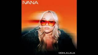 IVANA  - Ooh La La La