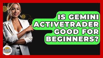 Is Gemini ActiveTrader Good For Beginners? - CryptoBasics360.com