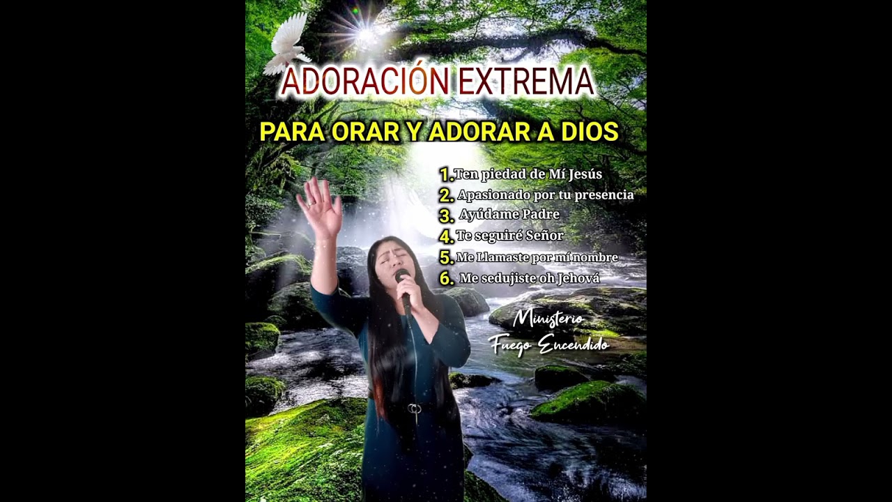 ADORACIÓN EXTREMA PARA ORAR Y ADORAR A DIOS -HERMOSAS ALABANZAS  | Ministerio Fuego Encendido