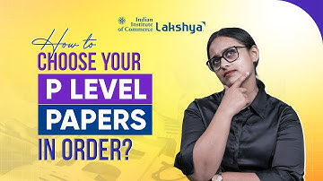 How to choose Professional Level Papers of ACCA | IIC Lakshya English