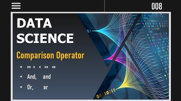 Lesson 8: Comparison and Logical Operators in Python | Operators for Data Science