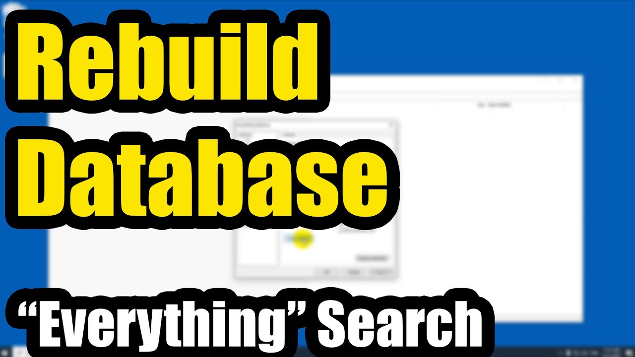 How to Rebuild the Database of "Everything" Search Tool? (Can't find a file/folder, Windows 10)