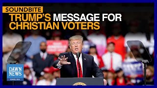 Donald Trump Tells Christians They ‘Won’t Have To Vote After This Election’ | Dawn News English