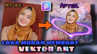 MEMBUAT VEKTOR ART SIMPLE DENGAN PICSART | TUTORIAL PICSART
