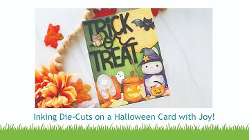 Inking die-cuts on a Halloween card with Joy
