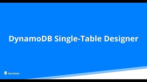 Dynobase - Single-Table Designer (for DynamoDB)