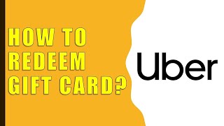 How to Redeem Uber Gift Card?