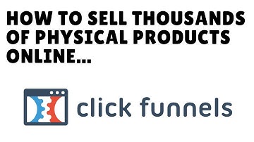 How To Sell Thousands Of Physical Products Monthly With ClickFunnels... + Free Ecom Funnel