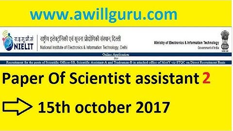 Scientist assistant paper held on 15th october 2017 Part 2 || awillguru