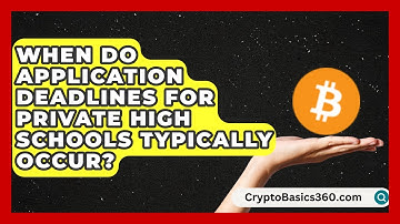 When Do Application Deadlines for Private High Schools Typically Occur?