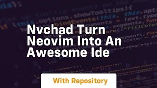 nvchad turn neovim into an awesome ide