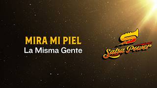 Mira Mi Piel, La Misma Gente, Video Letra - Salsa Power