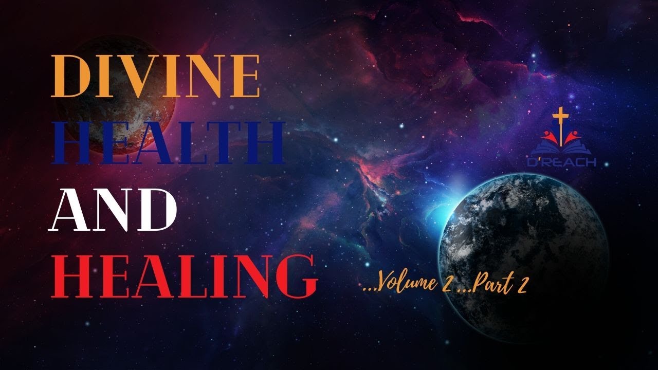 HEALING AND DIVINE HEALTH VOL. 2 PART 2 YouTube