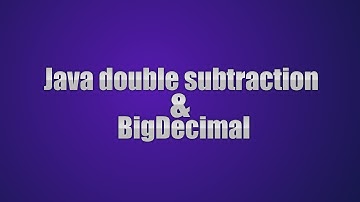 Java Tricky Program 20 - double subtraction and BigDecimal