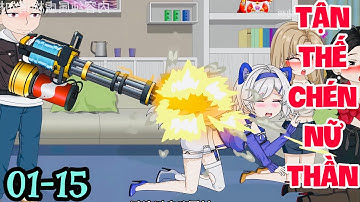 FULL ( TẬP 01-15 ) | TẬN THẾ HỆ THỐNG BẮT TÔI CHÉN HẾT NỮ THẦN  | MYMY VIETSUB