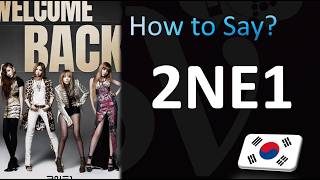 How to Pronounce 2NE1 (CORRECTLY!)