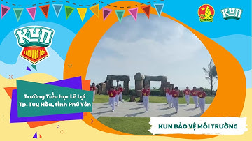 Trường Tiểu Học Lê Lợi | Nhảy Flashmob Cùng KUN Làm Việc Tốt Mỗi Ngày