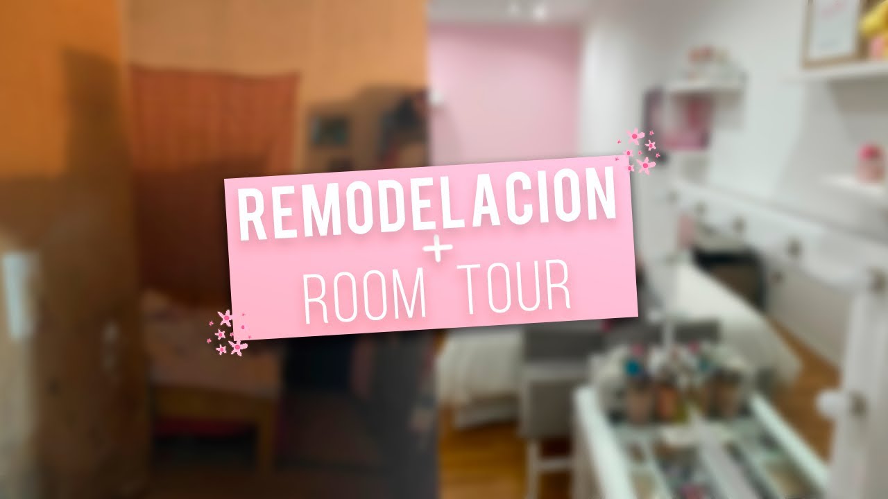 REMODELACIÓN DESDE 0 Y ROOM TOUR ✨💖