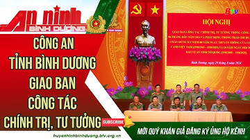 Công an tỉnh Bình Dương giao ban công tác chính trị, tư tưởng
