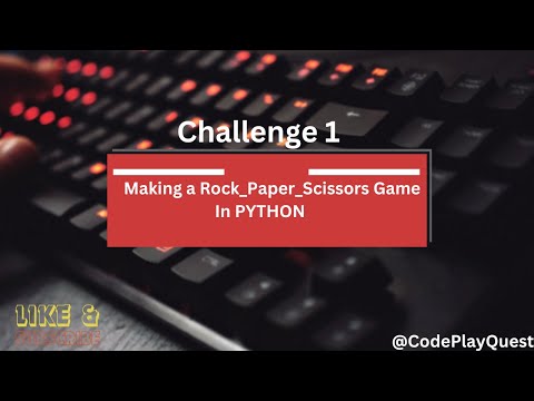 Challenge -1 | Creating a Rock-Paper-Scissors Game in Python