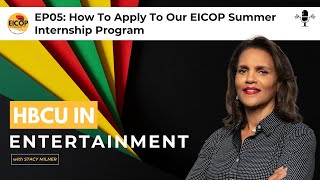 EP05: How To Apply To Our EICOP Summer Internship Program | HBCU IN ENTERTAINMENT Podcast screenshot 1