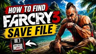 How To Find Far cry 3 Save File Location in Window 10/11
