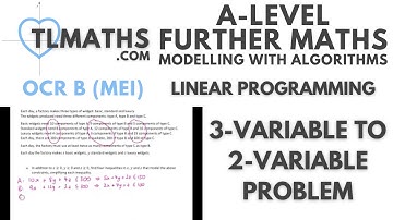OCR MEI MwA I: Linear Programming: 11 3-Variable to 2-Variable Problem