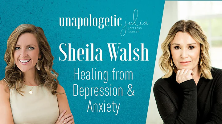 Overcoming Depression and Anxiety with Sheila Walsh