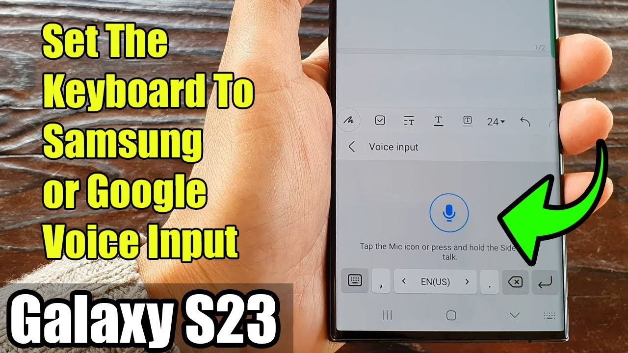 Galaxy S23 s How To Set The Keyboard To Samsung Or Google Voice Input