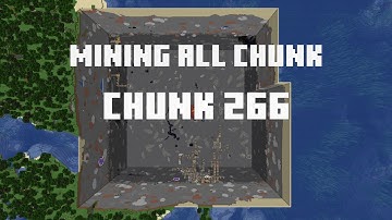 Mining all the chunks in Minecraft    (Chunk 266)  in 1 Minute