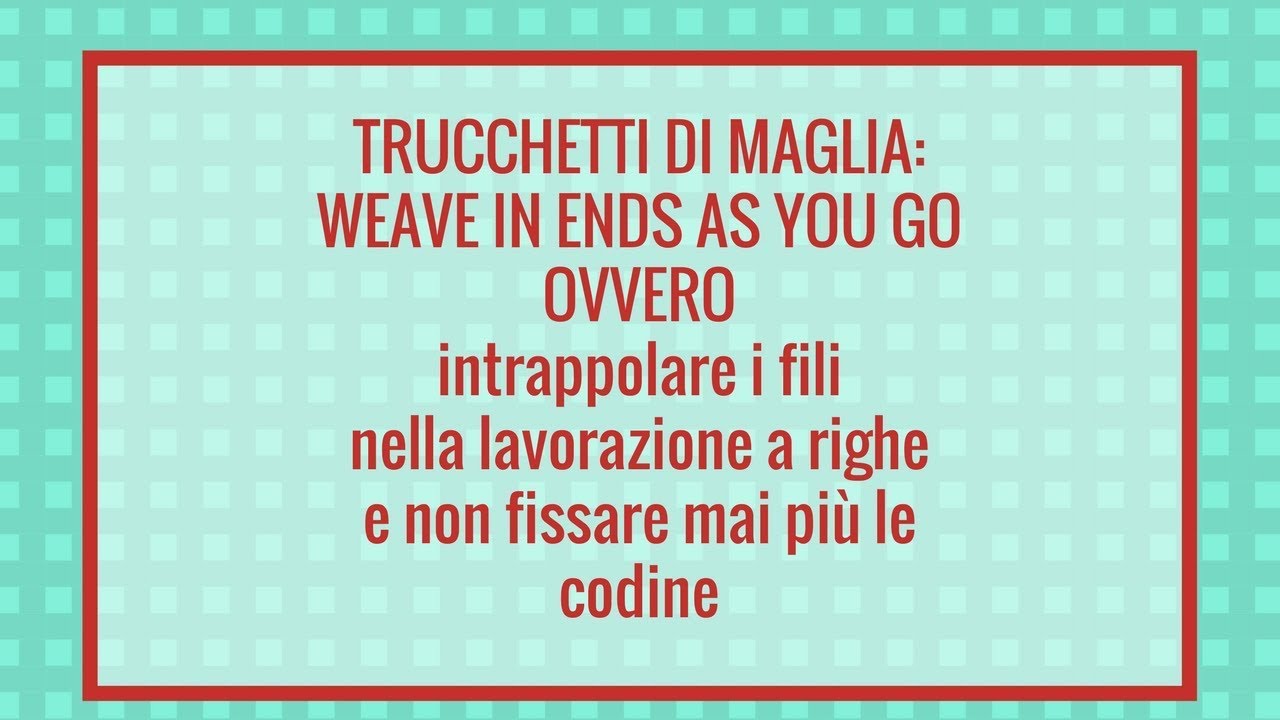 Trucchetti di maglia: weave in ends  as you go