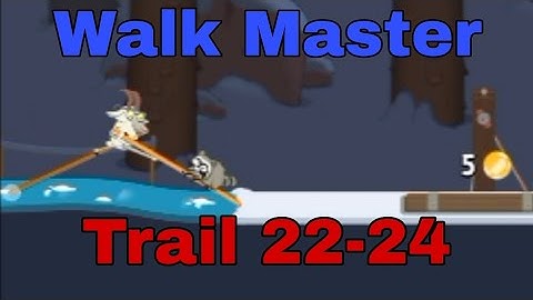 Walk Master _Trail 22 to 24_ Walkthrough gameplay