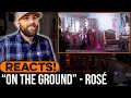 MUSICIAN REACTS to Rosé - "On The Ground"