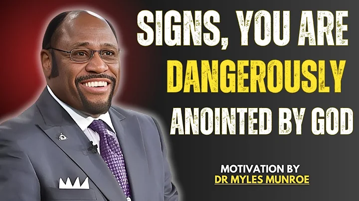 If You See These Signs, You Are Dangerously Anointed by God | Dr. Myles Munroe Motivation
