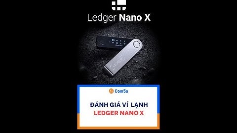 Đánh giá ví Ledger Nano X