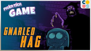 Phân Tích Game | Gnarled Hag - Mụ phù thủy hay BaBayaga ? | Cờ Su Original