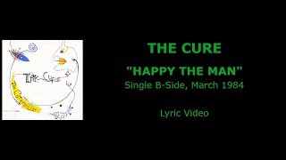THE CURE “Happy the Man” — B-side, 1984 (Lyric Video)