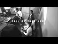 Call On That Name: Official Video