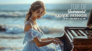 ROMANTIC PIANO: Legendary Piano Love Songs You'll Never Get Tired Of Hearing