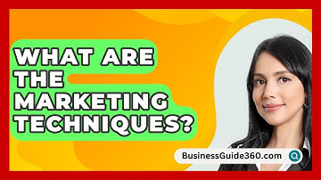 What Are The Marketing Techniques? - BusinessGuide360.com
