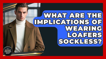 What Are The Implications Of Wearing Loafers Sockless? - The Sharp Dressed Gent