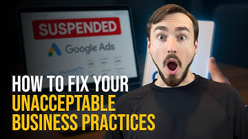 How to Fix Your Unacceptable Business Practices Google Ads Suspension