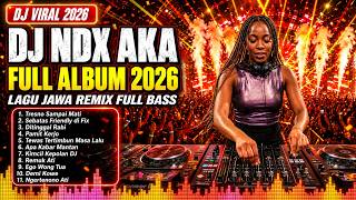 DJ VIRAL 2026 🔥 KUMPULAN REMIX TERBARU PALING ENAK | NONSTOP FULL BASS