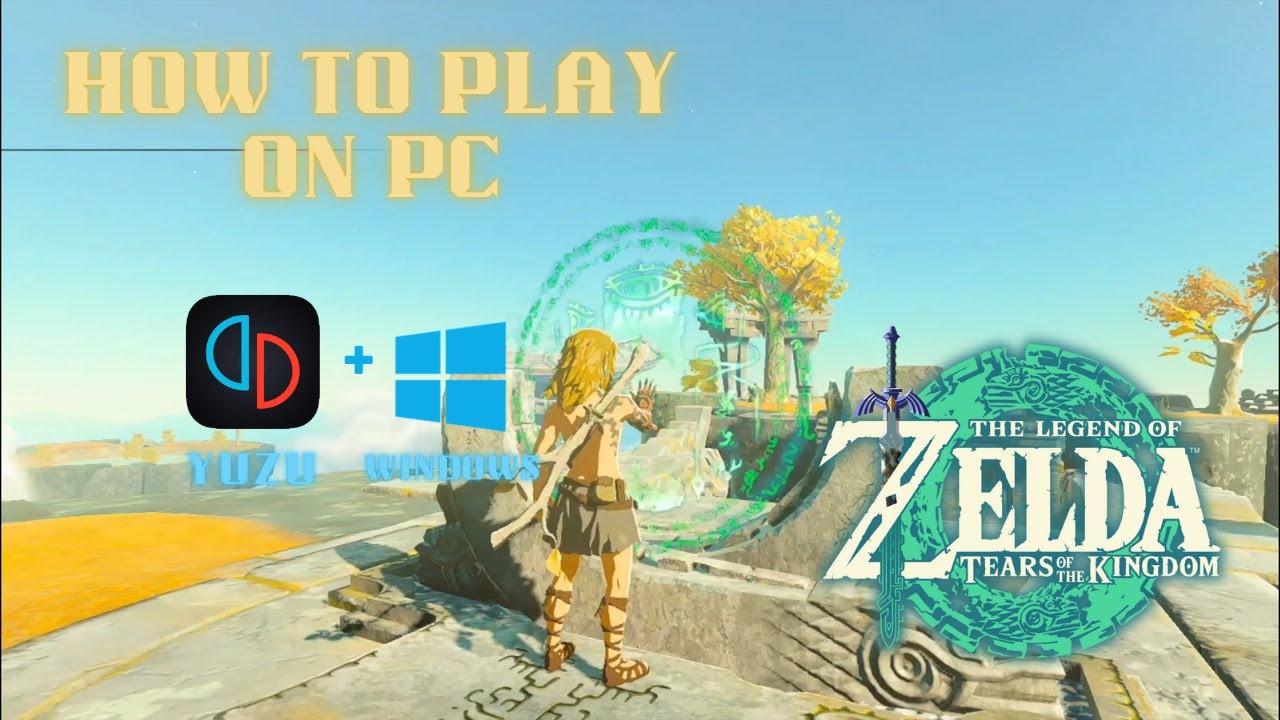 How to Play The Legend of Zelda Tears of the Kingdom on PC | Yuzu ...